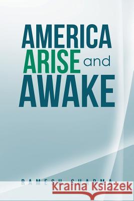 America Arise and Awake Ramesh Sharma 9781546251514 Authorhouse - książka