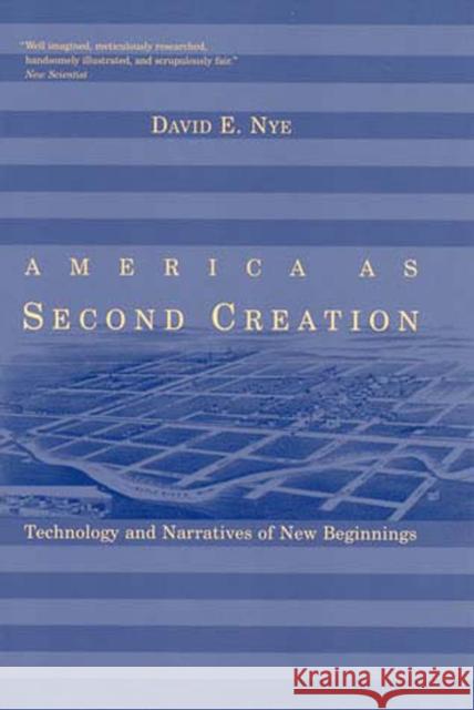 America as Second Creation: Technology and Narratives of New Beginnings Nye, David E. 9780262640596  - książka