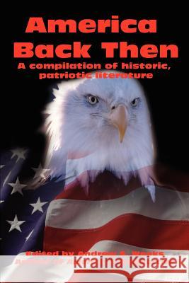 America Back Then: A compilation of historic, patriotic literature Weeks, Andrew S. 9780595223688 Writers Club Press - książka