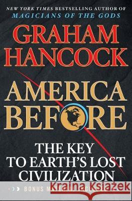 America Before: The Key to Earth's Lost Civilization Graham Hancock 9781250756954 St. Martin's Griffin - książka