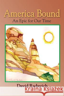 America Bound: An Epic for Our Time Radavich, David 9781891386688 Plain View Press - książka