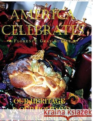 America Celebrates Florence Gray-Suttle   9781456859831 Xlibris Us - książka