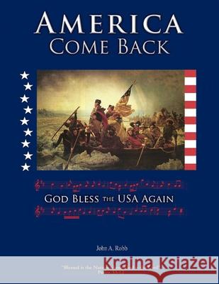 America Come Back John A. Robb 9781798292105 Independently Published - książka