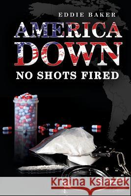 America Down No Shots Fired Eddie Baker 9781795572859 Independently Published - książka