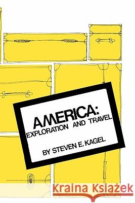 America: Exploration and Travel Steven E. Kagel Steven E. Kagel 9780879721718 Popular Press - książka