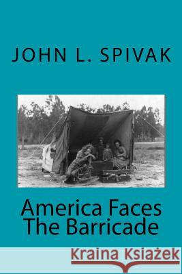 America Faces The Barricade Spivak, John L. 9781450584715 Createspace - książka