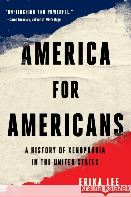 America for Americans: A History of Xenophobia in the United States Erika Lee 9781541672611 Basic Books - książka