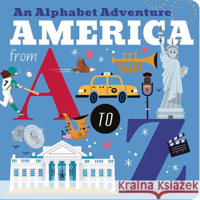 America from A to Z: An Alphabet Adventure Amelia Hepworth, E. Rodriguez 9781680106930 Tiger Tales - książka