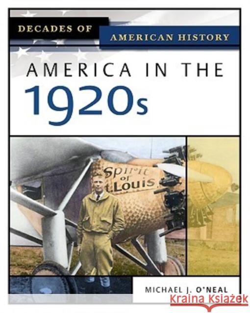 America in the 1920s Michael J. O'Neal 9780816056378 Facts on File - książka
