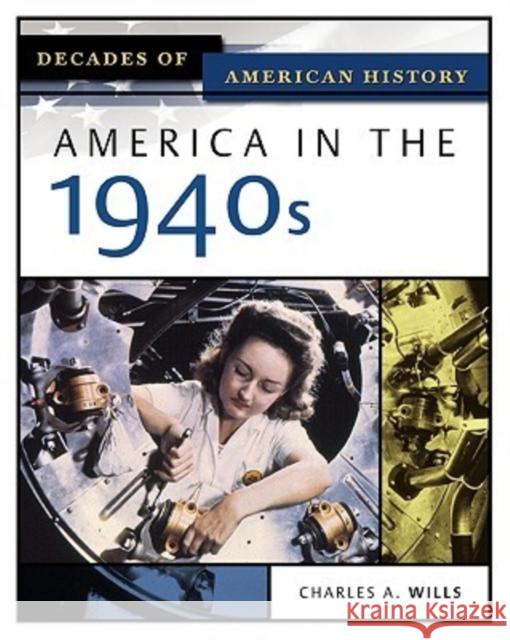 America in the 1940s Charles Wills 9780816056392 Facts on File - książka