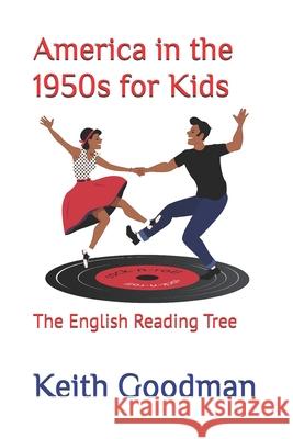 America in the 1950s for Kids: The English Reading Tree Keith Goodman 9781091126152 Independently Published - książka