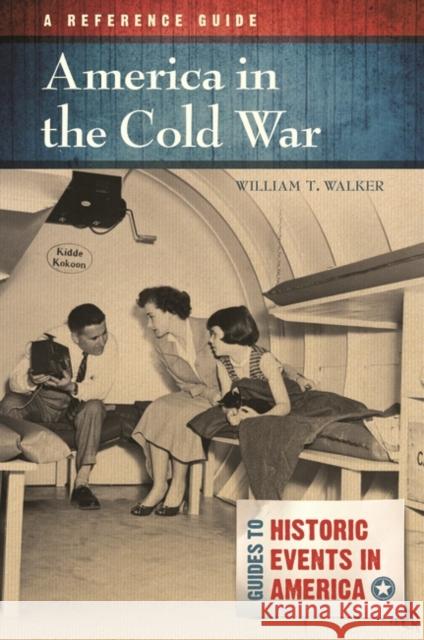 America in the Cold War: A Reference Guide William T. Walker 9781610692069 ABC-CLIO - książka