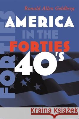 America in the Forties Ronald Allen Goldberg 9780815632658 Syracuse University Press - książka