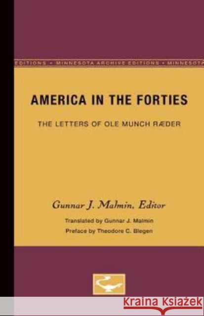 America in the Forties: The Letters of OLE Munch Ræder Malmin, Gunnar 9780816671915 University of Minnesota Press - książka