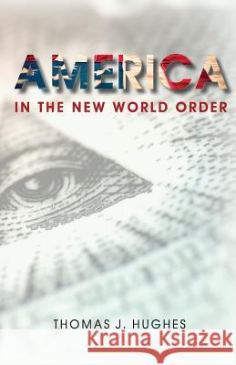 America In the New World Order Hughes, Thomas J. 9780997605204 Uet - książka