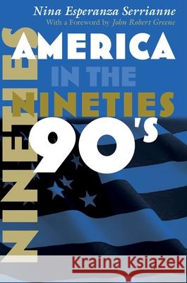 America in the Nineties Nina Esperanza Serrianne 9780815633853 Syracuse University Press - książka