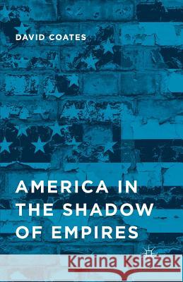 America in the Shadow of Empires David Coates D. Coates 9781349503094 Palgrave MacMillan - książka