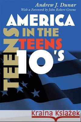 America in the Teens Andrew J. Dunar 9780815634652 Syracuse University Press - książka