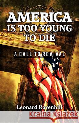 America Is Too Young To Die Ravenhill, Leonard 9780983810537 Ravenhill - książka