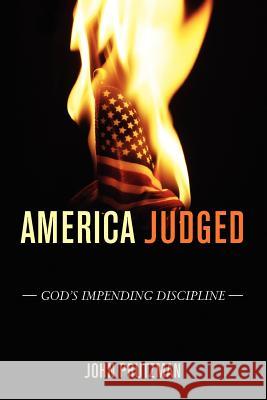 America Judged John Prutzman 9781475070491 Createspace - książka
