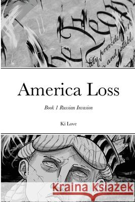 America Loss Ki Love Javier D. Godinez Cheryl Adrienne 9781716910401 Lulu.com - książka