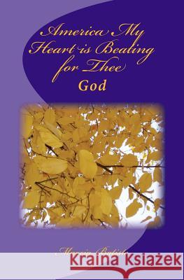 America My Heart is Beating for Thee: God Batiste, Marcia 9781497452084 Createspace - książka