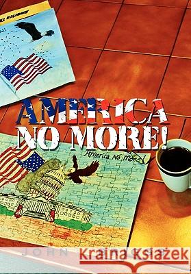 America No More! John Briggs 9781456889890 Xlibris Corporation - książka