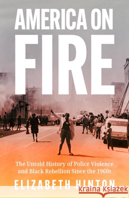 America on Fire Elizabeth Hinton 9780008443849 HarperCollins Publishers - książka