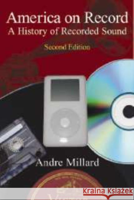 America on Record: A History of Recorded Sound Millard, Andre 9780521835152 CAMBRIDGE UNIVERSITY PRESS - książka