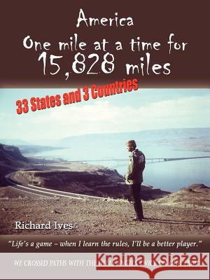 America: One Mile at a Time for 15,828 Miles Ives, Richard 9781414012919 Authorhouse - książka