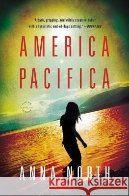 America Pacifica Anna North 9780316105071 Reagan Arthur Books - książka