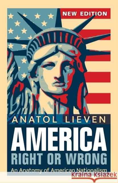 America Right or Wrong: An Anatomy of American Nationalism. Anatol Lieven (Revised) Lieven, Anatol 9780199660254  - książka