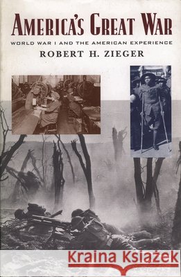 America's Great War: World War I and the American Experience Zieger, Robert H. 9780847696451 Rowman & Littlefield Publishers - książka