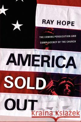 America Sold Out Ray Hope 9781594671579 Xulon Press - książka