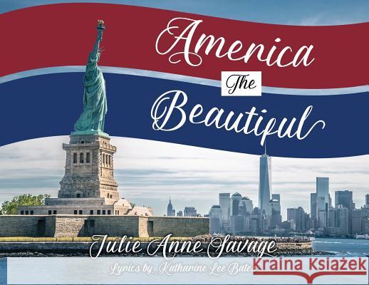 America The Beautiful Savage, Julie Anne 9780692122785 Green Apple Lessons, Inc. - książka