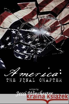 America: The Final Chapter Jessi Winchester, Winchester 9781426919916 Trafford Publishing - książka