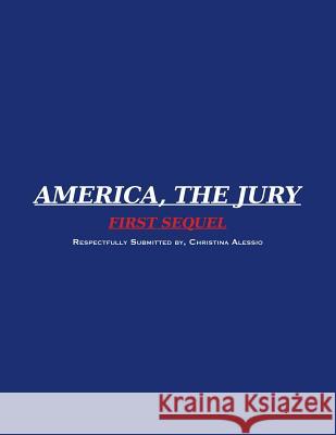 America, the Jury First Sequel: America, the Jury Christina Alessio 9781076523723 Independently Published - książka