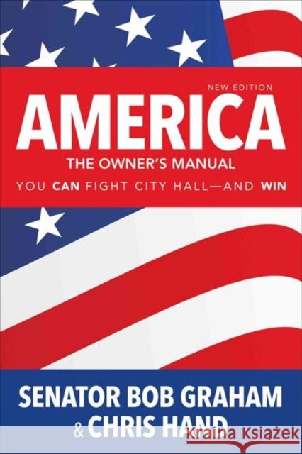 America, the Owner′s Manual: You Can Fight City Hall--And Win Graham, Bob 9781506350585 CQ Press - książka