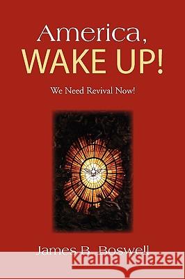 America, Wake Up! James B Boswell 9781453525395 Xlibris - książka