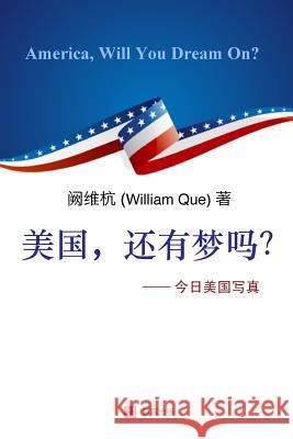 America, Will You Dream On? William Que 9780997277050 1 Plus Publishing & Consulting Company - książka