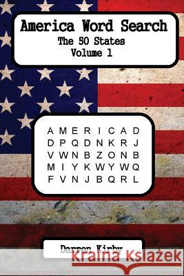 America Word Search: The 50 States Darren Kirby 9781540511829 Createspace Independent Publishing Platform - książka