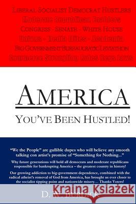 America You've Been Hustled D. W. Burdick 9780991089604 D W Burdick - książka