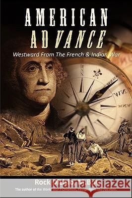 American Advance: Westward from the French & Indian War Dilisio, Rock 9780595524860 iUniverse - książka