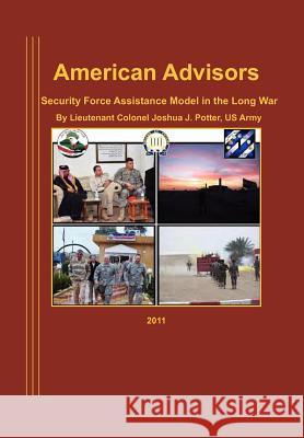 American Advisors: Security Force Assistance Model in the Long War Potter, Joseph J. 9781780399270 Militarybookshop.Co.UK - książka