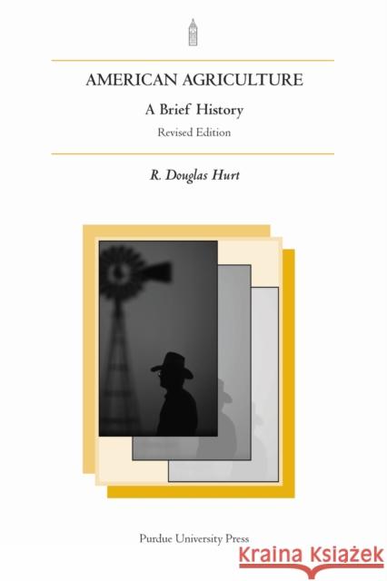 American Agriculture: A Brief History, Rev. Ed. Hurt, R. Douglas 9781557532817 Purdue University Press - książka