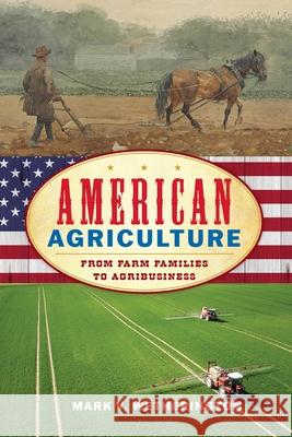 American Agriculture: From Farm Families to Agribusiness Mark V. Wetherington 9781538199978 Rowman & Littlefield Publishers - książka