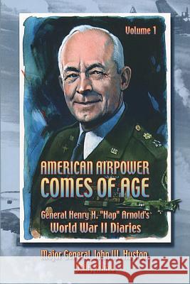 American Airpower Comes of Age -General Henry H. 
