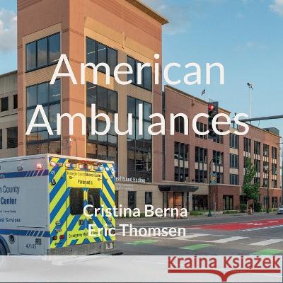 American Ambulances Cristina Berna Eric Thomsen 9783757829827 Bod - Books on Demand - książka