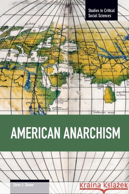 American Anarchism Steven J. Shone 9781608464173 Haymarket Books - książka