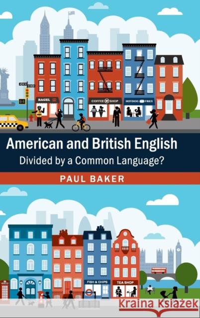 American and British English: Divided by a Common Language? Paul Baker 9781107088863 Cambridge University Press - książka